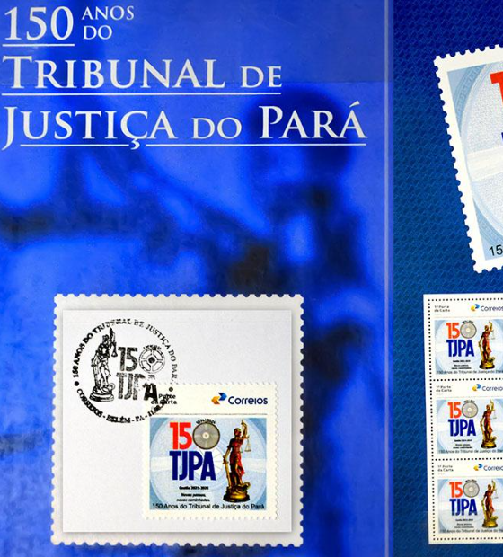 Selo postal homenageia os 150 anos de criação do Tribunal de Justiça do Pará